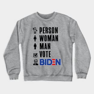 Person woman man vote Biden Crewneck Sweatshirt